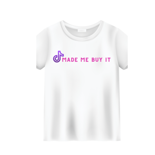 Made Me Buy It T-Shirt